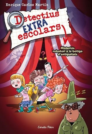 DETECTIUS EXTRAESCOLARS 2 MISTERIÓS ROBATORI A LA BOTIGA D'ANTIGUITATS | 9788413894904 | MARTÍN, ENRIQUE CARLOS | Llibreria Online de Vilafranca del Penedès | Comprar llibres en català