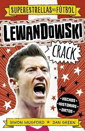 LEWANDOWSKI CRACK SUPERESTRELLAS DEL FÚTBOL | 9788419449320 | MUGFORD, SIMON/GREEN, DAN | Llibreria Online de Vilafranca del Penedès | Comprar llibres en català