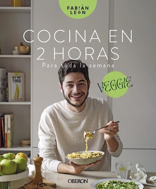 COCINA EN 2 HORAS PARA TODA LA SEMANA. VEGGIE | 9788441547629 | LEÓN, FABIÁN | Llibreria Online de Vilafranca del Penedès | Comprar llibres en català