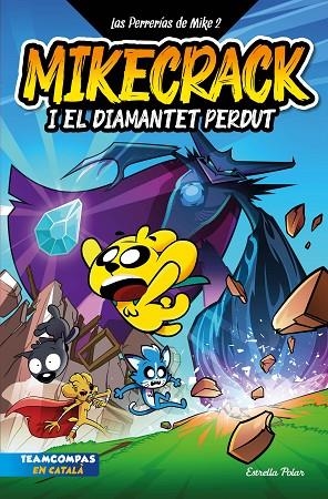 LAS PERRERIAS DE MIKE 2 MIKECRACK I EL DIAMANTET PERDUT | 9788413895284 | MIKECRACK | Llibreria Online de Vilafranca del Penedès | Comprar llibres en català