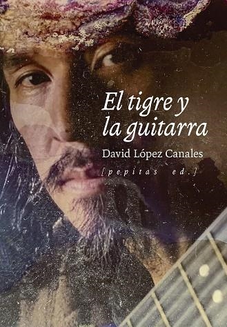 EL TIGRE Y LA GUITARRA | 9788418998331 | LÓPEZ CANALES, DAVID | Llibreria Online de Vilafranca del Penedès | Comprar llibres en català