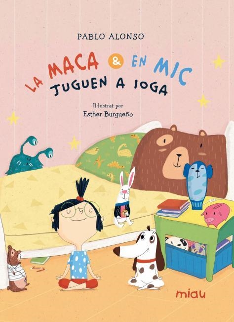 LA MACA I EN MIC JUGEN A IOGA | 9788418749841 | ALONSO CARDENAS, PABLO | Llibreria Online de Vilafranca del Penedès | Comprar llibres en català