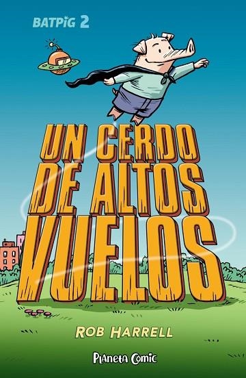 BATPIG N 02 UN CERDO DE ALTOS VUELOS | 9788411408363 | HARRELL, ROB | Llibreria Online de Vilafranca del Penedès | Comprar llibres en català