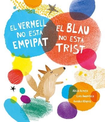 EL VERMELL NO ESTA EMPIPAT EL BLAU NO ESTA TRIST | 9788419253385 | AMAVISCA, LUIS/ACOSTA, ALICIA | Llibreria Online de Vilafranca del Penedès | Comprar llibres en català