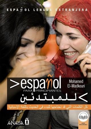 ESPAÑOL PARA PRINCIPIANTES ESPAÑOL ARABE | 9788414336601 | EL-MADKOURI, MOHAMED | Llibreria Online de Vilafranca del Penedès | Comprar llibres en català