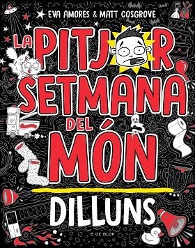 LA PITJOR SETMANA DEL MON  DILLUNS | 9788419378446 | COSGROVE, MATT/AMORES, EVA | Llibreria L'Odissea - Libreria Online de Vilafranca del Penedès - Comprar libros