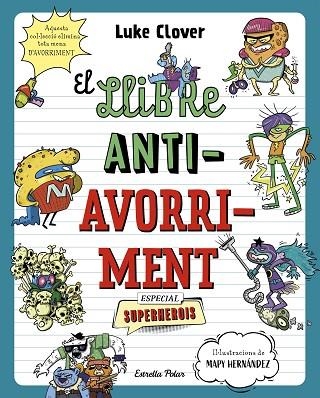 EL LLIBRE ANTIAVORRIMENT ESPECIAL SUPERHEROIS | 9788413895314 | CLOVER, LUKE | Llibreria Online de Vilafranca del Penedès | Comprar llibres en català