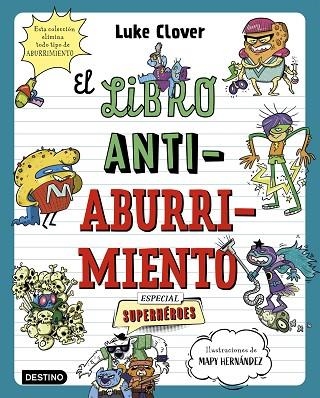 EL LIBRO ANTIABURRIMIENTO ESPECIAL SUPERHEROES | 9788408271857 | HERNÁNDEZ, MAPY/CLOVER, LUKE | Llibreria Online de Vilafranca del Penedès | Comprar llibres en català