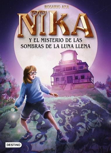 LOS MISTERIOS DE NIKA 3 EL MISTERIO DE LAS SOMBRAS DE LA LUNA LLENA | 9788408271932 | ROSARIO ANA | Llibreria Online de Vilafranca del Penedès | Comprar llibres en català