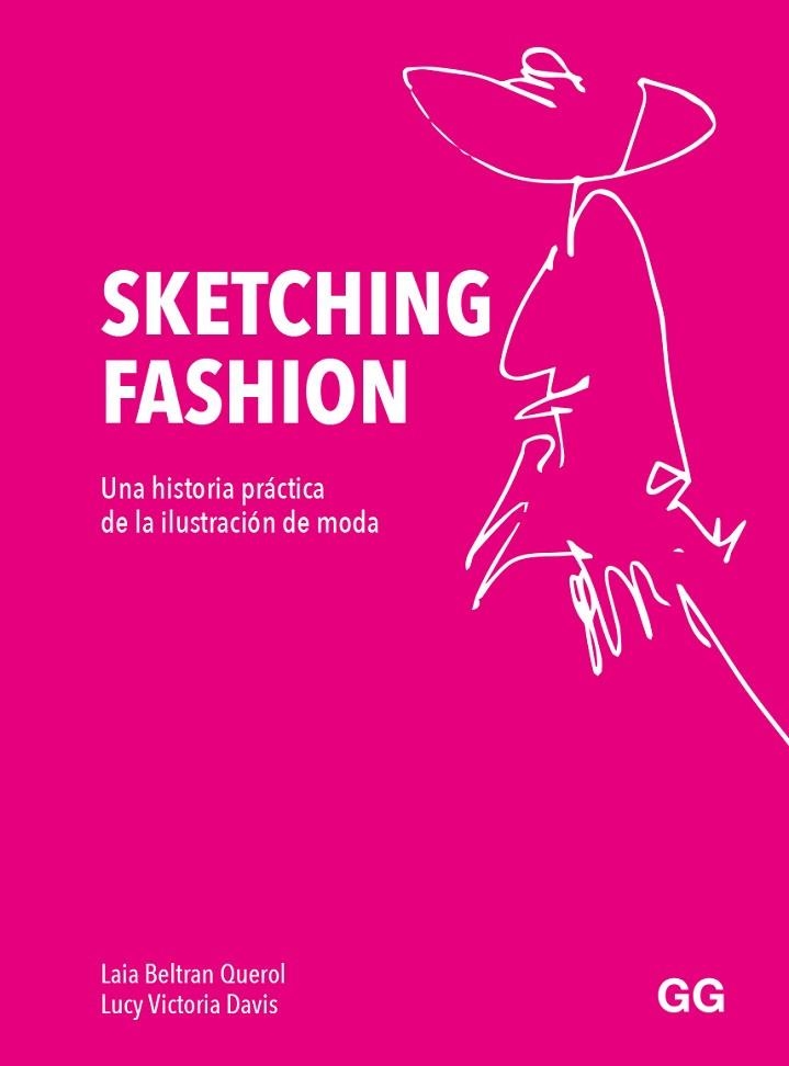 SKETCHING FASHION | 9788425233821 | BELTRÁN QUEROL, LAIA/DAVIS, LUCY VICTORIA | Llibreria Online de Vilafranca del Penedès | Comprar llibres en català