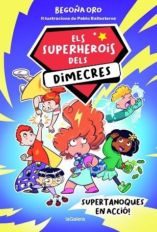 ELS SUPERHEROIS DELS DIMECRES 1 SUPERTANOQUES EN ACCIÓ | 9788424674229 | ORO PRADERA, BEGOÑA | Llibreria Online de Vilafranca del Penedès | Comprar llibres en català