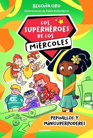 LOS SUPERHÉROES DE LOS MIÉRCOLES 2 PEPINILLOS Y MINISUPERPODERES | 9788424674267 | ORO PRADERA, BEGOÑA | Llibreria Online de Vilafranca del Penedès | Comprar llibres en català