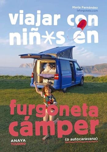 VIAJAR CON NIÑOS EN FURGONETA CAMPER O AUTOCARAVANA | 9788491586647 | FERNÁNDEZ, MARÍA | Llibreria L'Odissea - Libreria Online de Vilafranca del Penedès - Comprar libros