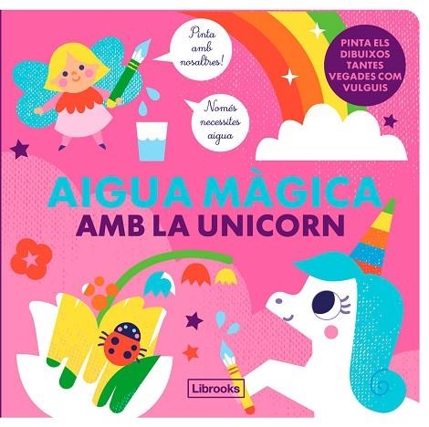 AIGUA MAGICA AMB LA UNICORN | 9788412641523 | STUDIO IMAGEBOOKS/FARIA, KIM | Llibreria Online de Vilafranca del Penedès | Comprar llibres en català