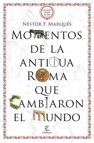 MOMENTOS DE LA ANTIGUA ROMA QUE CAMBIARON EL MUNDO | 9788467069723 | MARQUÉS GONZÁLEZ, NÉSTOR F. | Llibreria Online de Vilafranca del Penedès | Comprar llibres en català