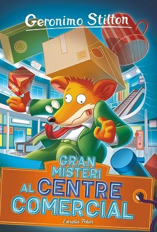 GRAN MISTERI AL CENTRE COMERCIAL | 9788413895079 | STILTON, GERONIMO | Llibreria Online de Vilafranca del Penedès | Comprar llibres en català