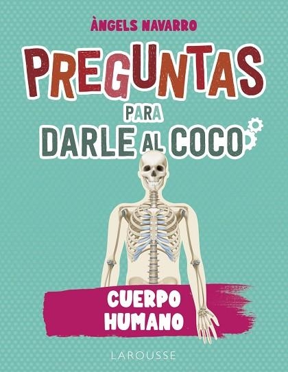 PREGUNTAS PARA DARLE AL COCO CUERPO HUMANO | 9788419436993 | NAVARRO SIMÓN, ÀNGELS | Llibreria Online de Vilafranca del Penedès | Comprar llibres en català