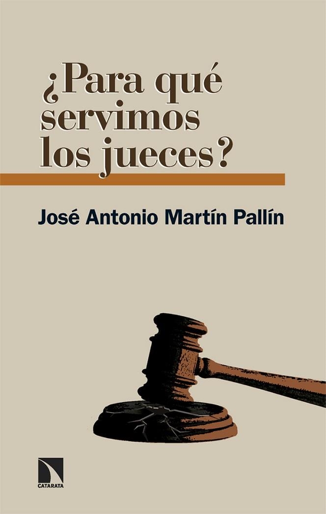 PARA QUÉ SERVIMOS LOS JUECES? | 9788413527185 | MARTÍN PALLÍN, JOSÉ ANTONIO | Llibreria Online de Vilafranca del Penedès | Comprar llibres en català