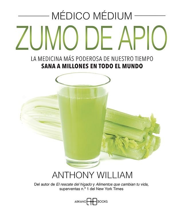 MÉDICO MÉDIUM. ZUMO DE APIO | 9788417851866 | WILLIAM, ANTHONY | Llibreria Online de Vilafranca del Penedès | Comprar llibres en català