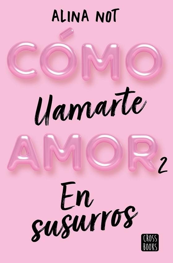 COMO LLAMARTE AMOR 2 EN SUSURROS | 9788408274209 | NOT, ALINA | Llibreria Online de Vilafranca del Penedès | Comprar llibres en català