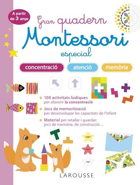 GRAN QUADERN MONTESSORI ESPECIAL CONCENTRACIÓ ATENCIÓ I MEMORIA A PARTIR DE 3 | 9788419436863 | LAROUSSE EDITORIAL | Llibreria L'Odissea - Libreria Online de Vilafranca del Penedès - Comprar libros