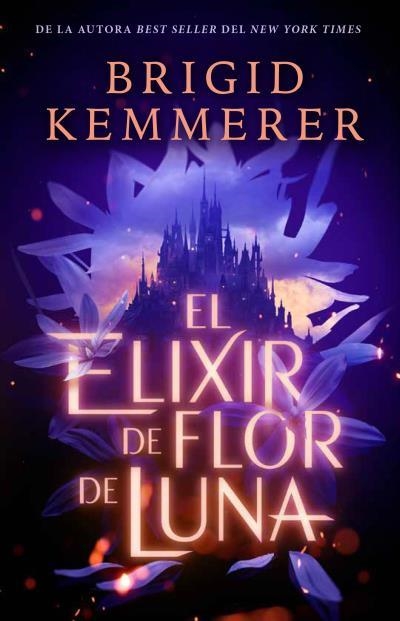 EL ELIXIR DE FLOR DE LUNA | 9788417854652 | KEMMERER, BRIGID | Llibreria L'Odissea - Libreria Online de Vilafranca del Penedès - Comprar libros