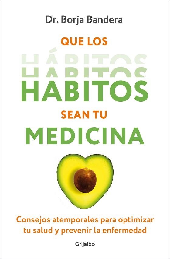 QUE LOS HABITOS SEAN TU MEDICINA | 9788425364389 | BANDERA MERCHÁN, BORJA | Llibreria Online de Vilafranca del Penedès | Comprar llibres en català