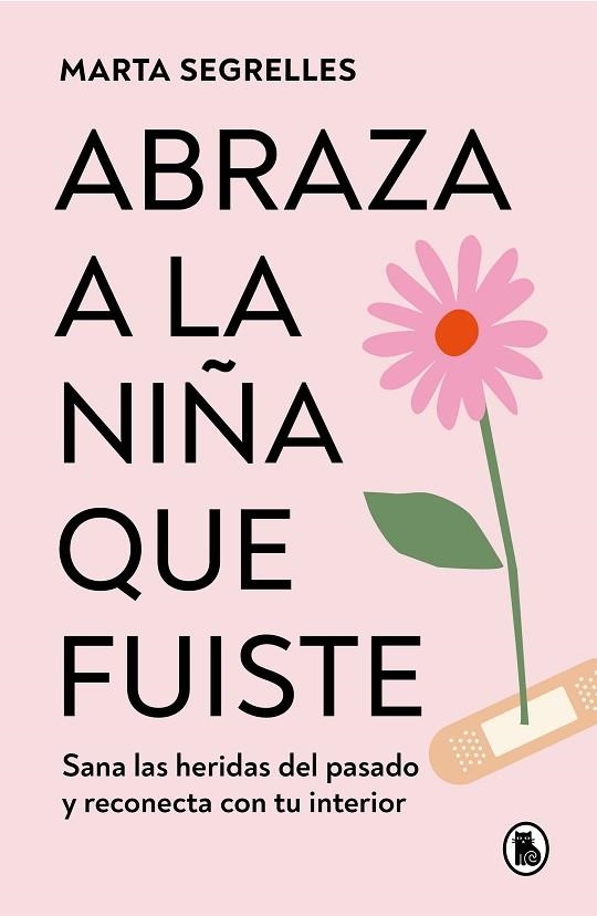 ABRAZA A LA NIÑA QUE FUISTE | 9788402428776 | SEGRELLES, MARTA | Llibreria Online de Vilafranca del Penedès | Comprar llibres en català