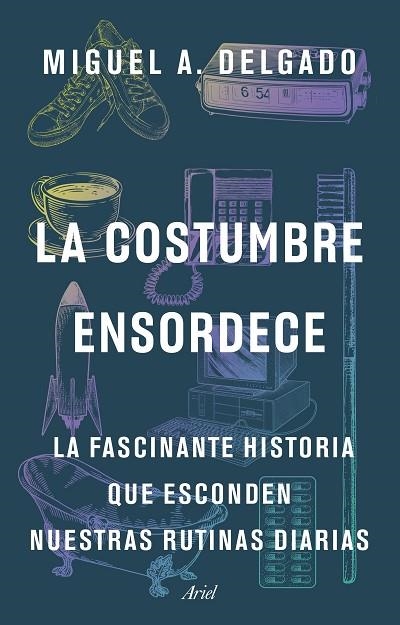 LA COSTUMBRE ENSORDECE | 9788434436435 | DELGADO, MIGUEL A. | Llibreria L'Odissea - Libreria Online de Vilafranca del Penedès - Comprar libros