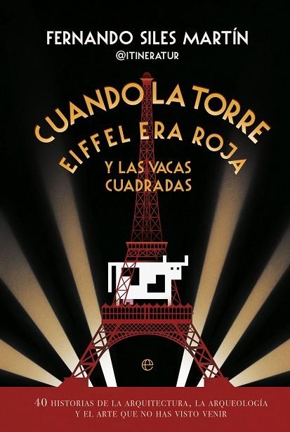 CUANDO LA TORRE EIFFEL ERA ROJA Y LAS VACAS CUADRADAS | 9788413846163 | SILES, FERNANDO | Llibreria Online de Vilafranca del Penedès | Comprar llibres en català