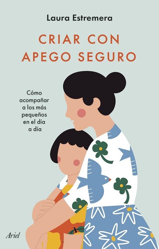 CRIAR CON APEGO SEGURO | 9788434436442 | ESTREMERA, LAURA | Llibreria L'Odissea - Libreria Online de Vilafranca del Penedès - Comprar libros