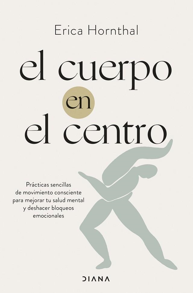 EL CUERPO EN EL CENTRO | 9788411190886 | HORNTHAL, ERICA | Llibreria L'Odissea - Libreria Online de Vilafranca del Penedès - Comprar libros