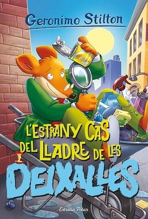 L'ESTRANY CAS DEL LLADRE DE LES DEIXALLES | 9788413895147 | STILTON, GERONIMO | Llibreria Online de Vilafranca del Penedès | Comprar llibres en català