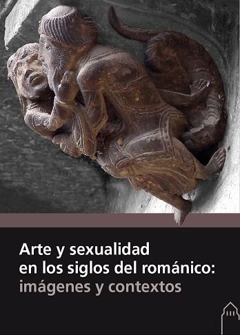 ARTE Y SEXUALIDAD EN LOS SIGLOS DEL ROMÁNICO: IMÁGENES Y CONTEXTOS | 9788417158095 | AA. VV | Llibreria Online de Vilafranca del Penedès | Comprar llibres en català