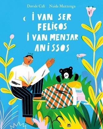 I VAN SER FELIÇOS I VAN MENJAR ANISSOS | 9788412723601 | CALÌ, DAVIDE | Llibreria Online de Vilafranca del Penedès | Comprar llibres en català