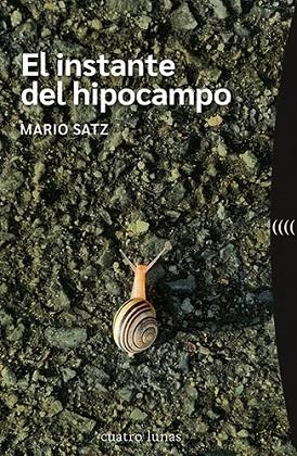 EL INSTANTE DEL HIPOCAMPO | 9788419783042 | SATZ, MARIO | Llibreria L'Odissea - Libreria Online de Vilafranca del Penedès - Comprar libros