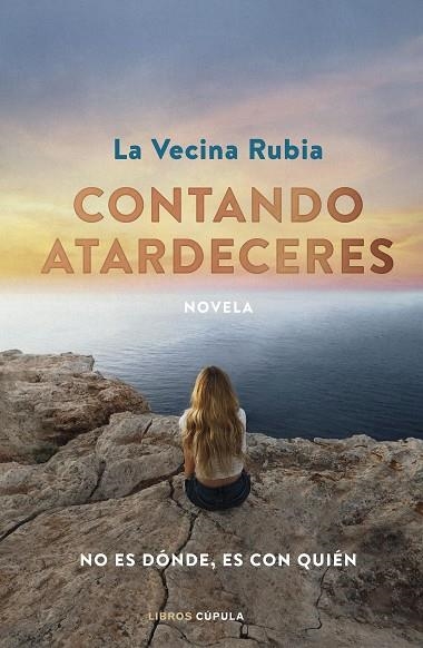 CONTANDO ATARDECERES. EDICIÓN ESPECIAL EN TAPA DURA | 9788448036621 | LA VECINA RUBIA | Llibreria Online de Vilafranca del Penedès | Comprar llibres en català