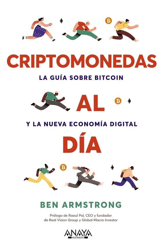 CRIPTOMONEDAS AL DÍA LA GUÍA SOBRE BITCOIN Y LA NUEVA ECONOMÍA DIGITAL | 9788441548244 | ARMSTRONG, BEN | Llibreria Online de Vilafranca del Penedès | Comprar llibres en català