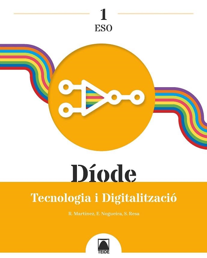 DÍODE 1 TECNOLOGIA I DIGITALITZACIÓ 1 ESO | 9788430773732 | NOGUEIRA RODRÍGUEZ, ERNESTO/RESA I BLANQUEZ, SERGI/MARTÍN LÓPEZ, RAMÓN | Llibreria Online de Vilafranca del Penedès | Comprar llibres en català