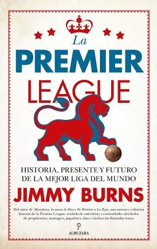 LA PREMIER LEAGUE | 9788411316569 | BURNS, JIMMY | Llibreria Online de Vilafranca del Penedès | Comprar llibres en català