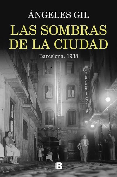 LAS SOMBRAS DE LA CIUDAD BARCELONA 1938 | 9788466676045 | GIL, ÁNGELES | Llibreria Online de Vilafranca del Penedès | Comprar llibres en català