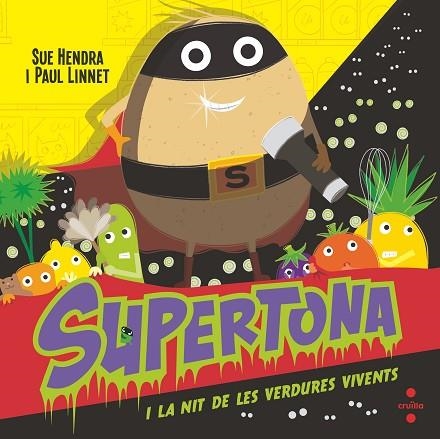 SUPERTONA I LA NIT DE LES VERDURES VIVENTS | 9788466154017 | HENDRA, SUE/LINNET, PAUL | Llibreria Online de Vilafranca del Penedès | Comprar llibres en català