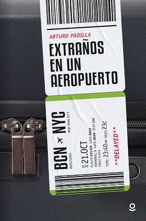 EXTRAÑOS EN UN AEROPUERTO | 9788491225171 | PADILLA DE JUAN, ARTURO | Llibreria Online de Vilafranca del Penedès | Comprar llibres en català