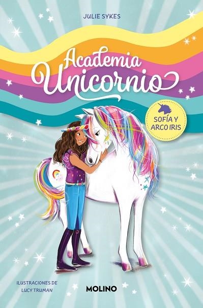 ACADEMIA UNICORNIO 1 SOFÍA Y ARCO IRIS | 9788427237254 | SYKES, JULIE | Llibreria Online de Vilafranca del Penedès | Comprar llibres en català