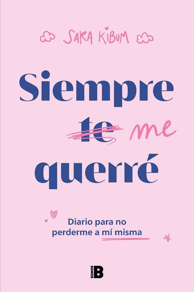 SIEMPRE ME QUERRÉ | 9788466675574 | KIBUM, SARA | Llibreria L'Odissea - Libreria Online de Vilafranca del Penedès - Comprar libros