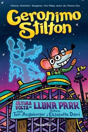 ÚLTIMA VOLTA AL LLUNA PARK | 9788413895826 | STILTON, GERONIMO | Llibreria Online de Vilafranca del Penedès | Comprar llibres en català