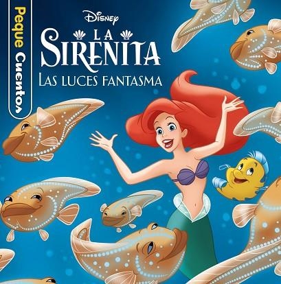 LA SIRENITA LAS LUCES FANTASMA PEQUECUENTOS | 9788418940422 | DISNEY | Llibreria Online de Vilafranca del Penedès | Comprar llibres en català