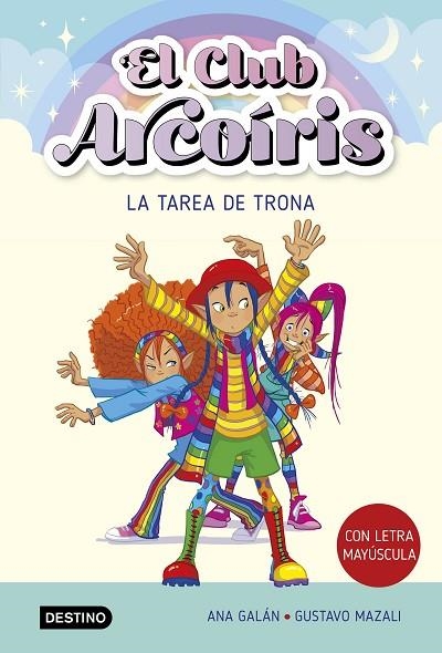 EL CLUB ARCOIRIS 3 LA TAREA DE TRONA | 9788408274216 | GALÁN, ANA | Llibreria Online de Vilafranca del Penedès | Comprar llibres en català