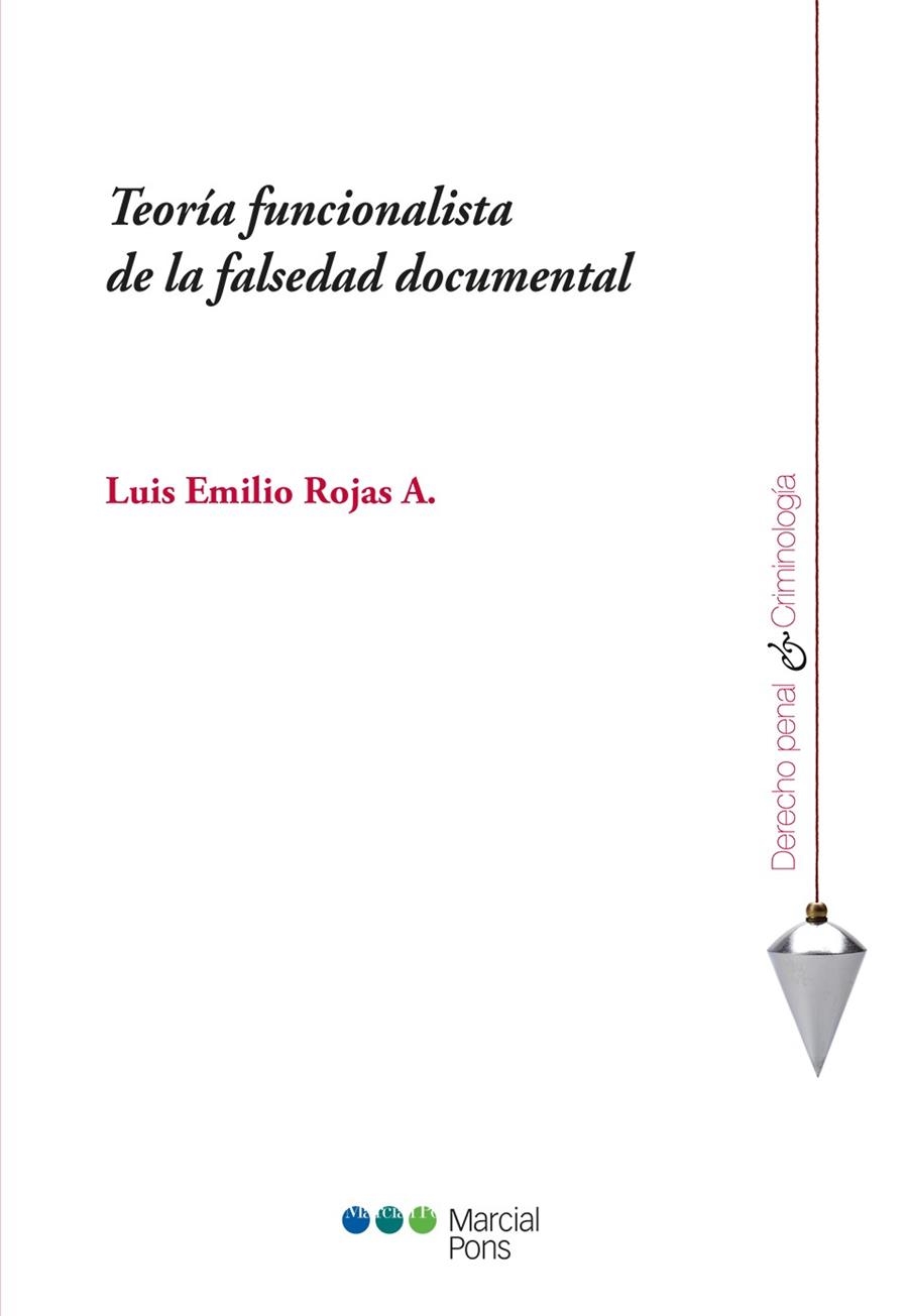 TEORIA FUNCIONALISTA DE LA FALSEDAD DOCUMENTAL | 9788491232063 | ROJAS A., LUIS EMILIO | Llibreria Online de Vilafranca del Penedès | Comprar llibres en català