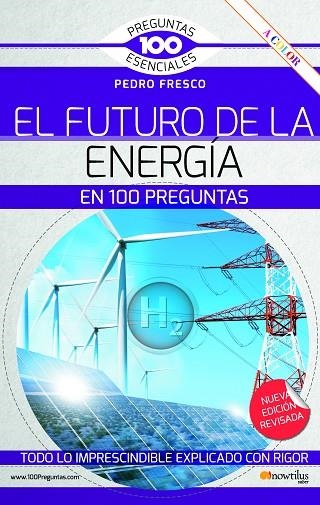 EL FUTURO DE LA ENERGÍA EN 100 PREGUNTAS | 9788413053202 | FRESCO, PEDRO | Llibreria Online de Vilafranca del Penedès | Comprar llibres en català